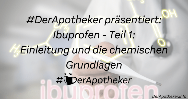 #DerApotheker präsentiert: Ibuprofen - Teil 1: Einleitung und die chemischen Grundlagen