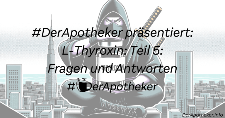 #DerApotheker präsentiert: L-Thyroxin: Teil 5: Fragen und Antworten